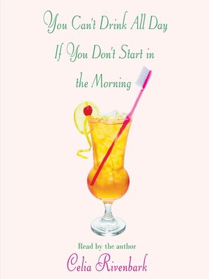 cover image of You Can't Drink All Day If You Don't Start in the Morning